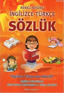 Renkli Resimli| İngilizce Türkçe; Sözlük | Itır Yıldız | Beşir Kitabev