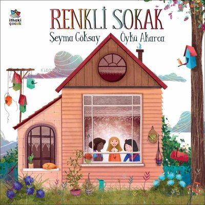 Renkli Sokak | Şeyma Göksay | İthaki Çocuk Yayınları