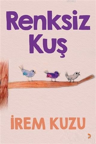 Renksiz Kuş | İrem Kuzu | Cinius Yayınları