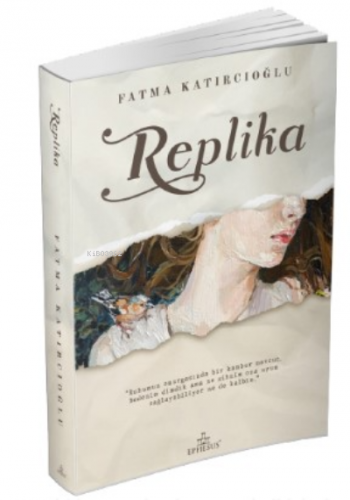 Replika | Fatma Katırcıoğlu | Ephesus Yayınları