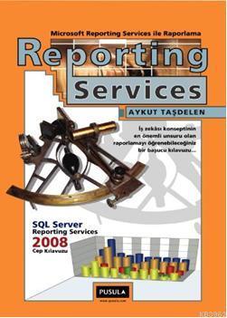 Reporting Services ile Raporlama | Aykut Taşdelen | Pusula Yayıncılık