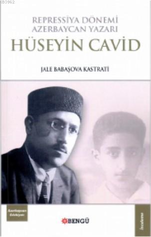 Repressiya Dönemi Azerbaycan Yazarı Hüseyin Cavid | Jale Babaşova Kast