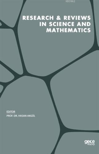 Research and Reviews in Science and Mathematics | Hasan Akgül | Gece K