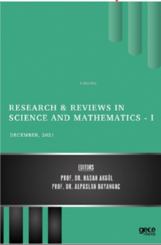 Research & Reviews;Science and Mathematics - I | Hasan Akgül | Gece Ki