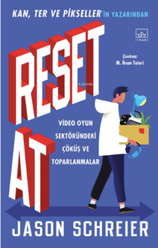 Reset At: Video Oyun Sektöründeki Çöküş ve Toparlanmalar | Jason Schre