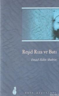 Reşid Rıza ve Batı | Emad Eldin Shadin | Ekin Yayınları - İstanbul