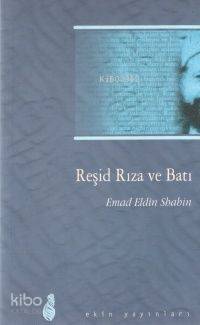 Reşid Rıza ve Batı | Emad Eldin Shadin | Ekin Yayınları - İstanbul