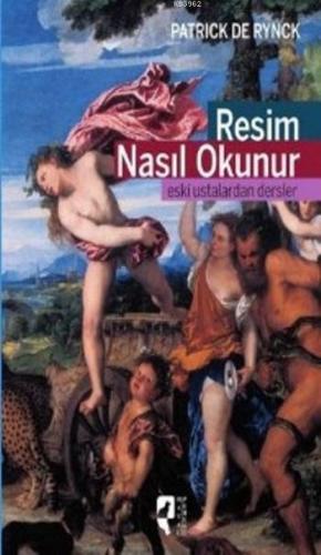 Resim Nasıl Okunur; Eski Ustalardan Dersler | Patrick De Rynck | Hayal