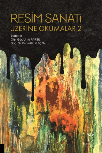 Resim Sanatı Üzerine Okumalar 2 | Ümit Parsıl | Akademisyen Kitabevi