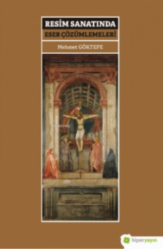 Resim Sanatında Eser Çözümlemeleri | Mehmet Göktepe | Hiper Yayınları