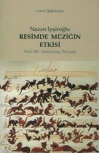 Resimde Müziğin Etkisi; Yeni Bir Alımlama Boyutu | Nazan İpşiroğlu | Y