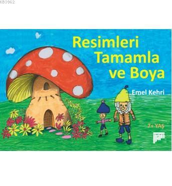 Resimleri Tamamla ve Boya | Kolektif | Pan Yayıncılık