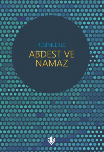 Resimlerle Abdest ve Namaz (Cep Boy) | Ömer Kara | Türkiye Diyanet Vak