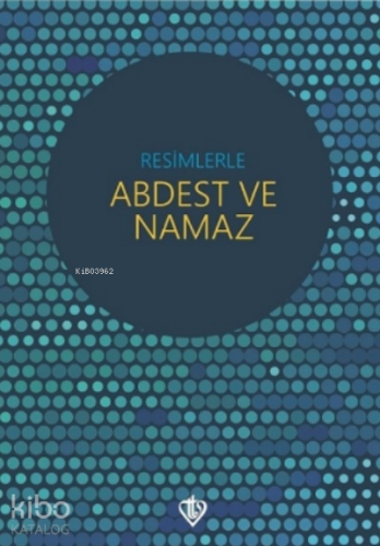 Resimlerle Abdest ve Namaz (Orta Boy) | Ömer Kara | Türkiye Diyanet Va