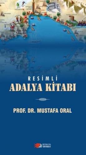 Resimli Adalya Kitabı | Mustafa Oral | Berikan Yayınları