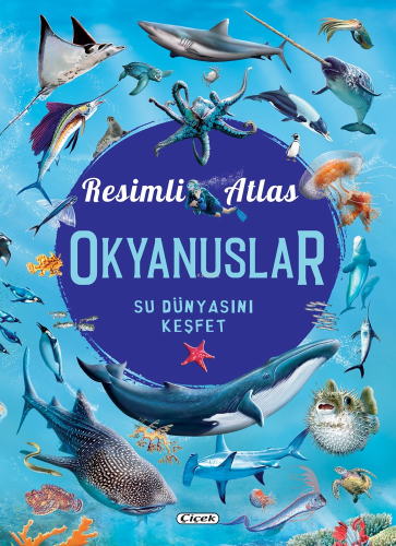 Resimli Atlas Okyanuslar | Consuelo Delgado | Çiçek Yayıncılık