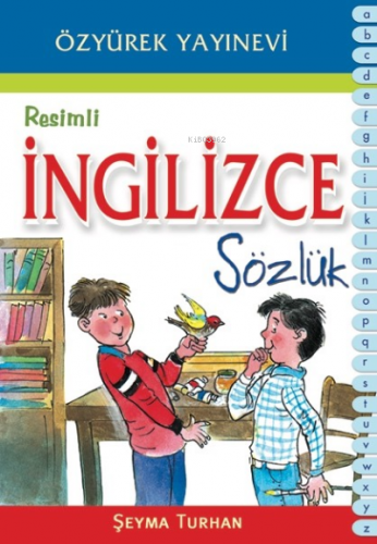 Resimli İngilizce Sözlük | Şeyma Turhan | Özyürek Yayıncılık