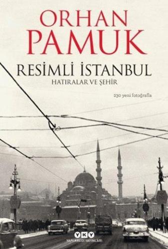 Resimli İstanbul; Hatıralar ve Şehir | Orhan Pamuk | Yapı Kredi Yayınl