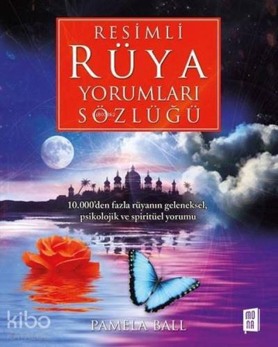 Resimli Rüya Yorumları Sözlüğü; 10.000'den Fazla Rüyanın Geleneksel, P