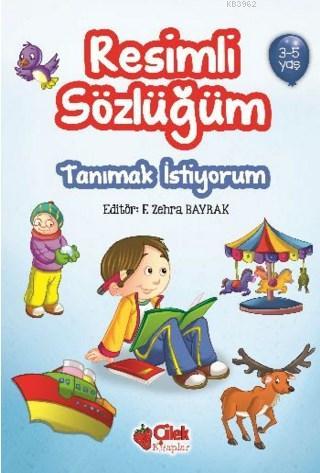 Resimli Sözlüğüm (3-5 Yaş); Tanımak İstiyorum | Kolektif | Çilek Yayın