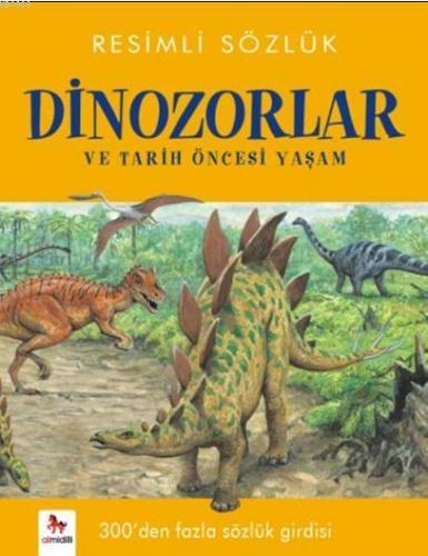 Resimli Sözlük- Dinozorlar; ve Tarih Öncesi Yaşm | Orpheus Books | Alm