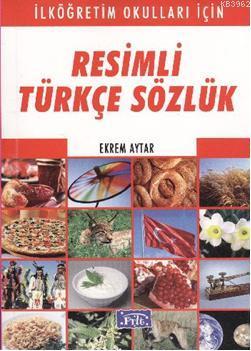 Resimli Türkçe Sözlük | Ekrem Aytar | Parıltı Yayıncılık