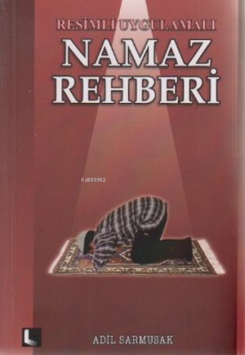 Resimli Uygulamalı Namaz Rehberi | Adil Sarmusak | Sahhaflar Kitap Sar