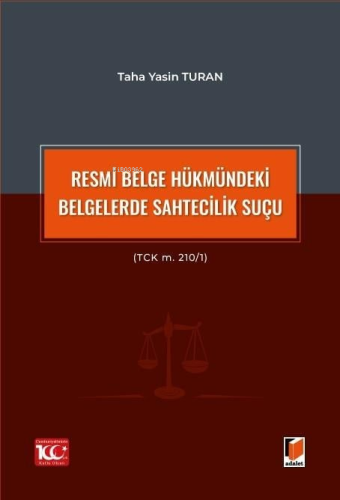 Resmi Belge Hükmündeki Belgelerde Sahtecilik Suçu (TCK m. 210/1) | Tah