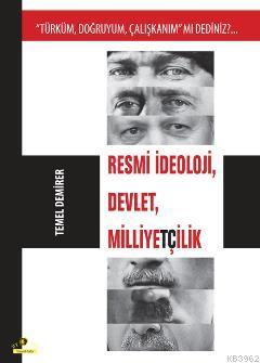 Resmi İdeoloji, Devlet, Milliyetçilik; "Türküm, Doğruyum, Çalışkanım" 