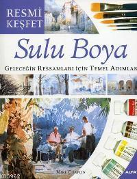 Resmi Keşfet - Sulu Boya; Geleceğin Ressamları İçin Temel Adımlar | Mi