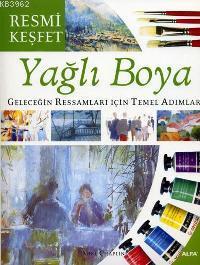 Resmi Keşfet - Yağlı Boya; Geleceğin Ressamları İçin Temel Adımlar | M