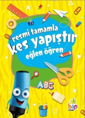 Resmi Tamamla Kes Yapıştır - Eğlen Öğren | Kolektif | Ahbap Kitap