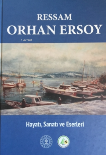 Ressam Orhan Ersoy ;Hayatı Sanatı ve Eserleri | Hüseyin Tunçay | Tunça