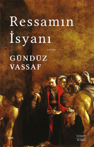 Ressamın İsyanı | Gündüz Vassaf | Everest Yayınları