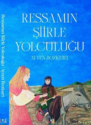 Ressamın Şiirle Yolculuğu | Ayten Bozkurt | Sidar Yayınları