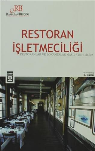 Restoran İşletmeciliği; Restoranlar ve Lokantalar Nasıl Yönetilir ? | 