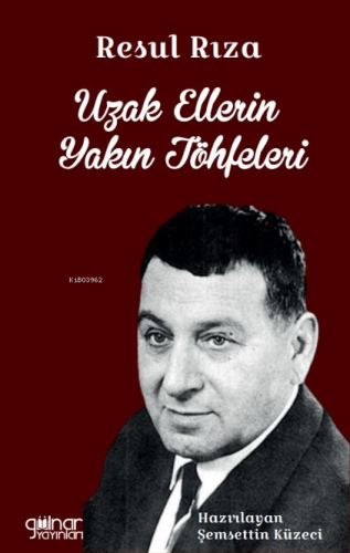 Resul Rıza Uzak Ellerin Yakın Töhfeleri | Şemsettin Küzeci | Gülnar Ya