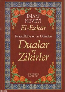 Resullullah(sav)'ın Dilinden Dualar ve Zikirler | İmam Nevevi | Kahram