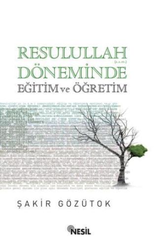 Resulullah (a.s.m.) Döneminde Eğitim ve Öğretim | Şakir Gözütok | Nesi