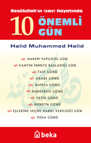 Resulullah'ın Hayatında 10 Önemli Gün | Halid Muhammed Halid | Beka Ya