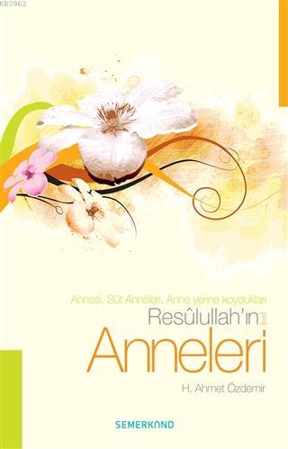 Resulullah'ın (s.a.v) Anneleri; Annesi, Süt Anneleri, Anne Yerine Koyd