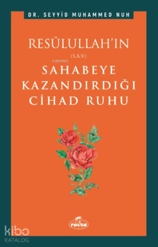 Resulullah'ın (s.a.v.) Sahabeye Kazandırdığı Cihâd Rûhu | Seyyid Muham