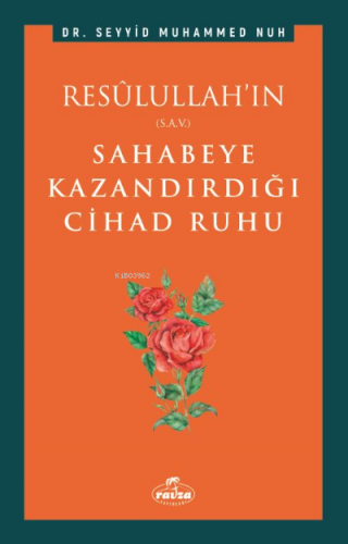 Resulullah'ın (s.a.v.) Sahabeye Kazandırdığı Cihâd Rûhu | Seyyid Muham