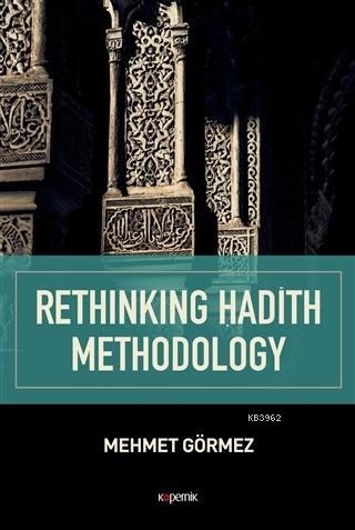 Rethinking Hadith Methodology | Mehmet Görmez | Kopernik Kitap