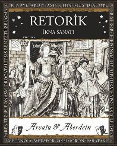 Retorik – İkna Sanatı | Adina Arvatu | A7 Kitap