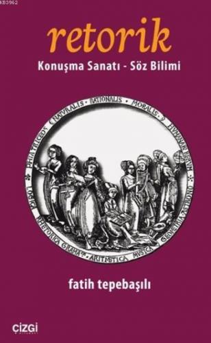 Retorik; Konuşma Sanatı Söz Bilimi | Fatih Tepebaşılı | Çizgi Yayıncıl