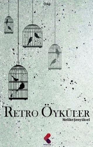 Retro Öyküler | Melike Şenyüksel | Klaros Yayınları