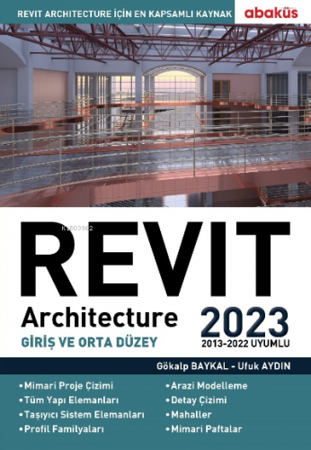 Revit Architecture (Giriş ve Orta Düzey) 2023 | Gökalp Baykal | Abaküs