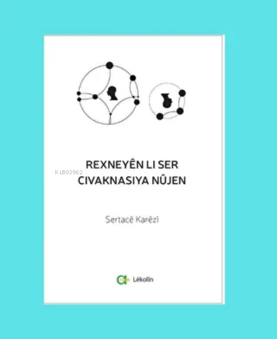 Rexneyên Li Ser Civaknasîya Nûjen | Sertace Karezi | Aram Yayınları