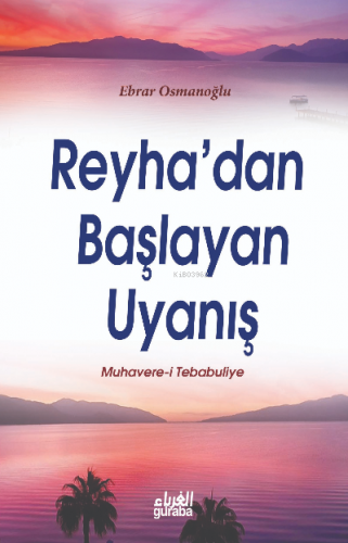 Reyhadan Başlayan Uyanış | Ebrar Osmanoğlu | Guraba Yayınları